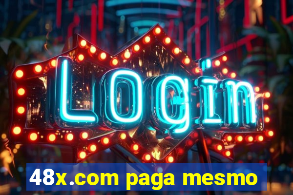 48x.com paga mesmo